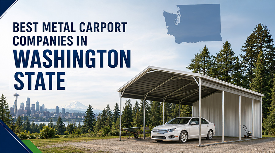 Best Metal Carport Companies in Washington State (2026 Guide)