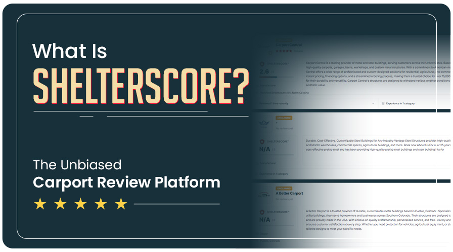 What Is ShelterScore? The Unbiased Carport Review Platform